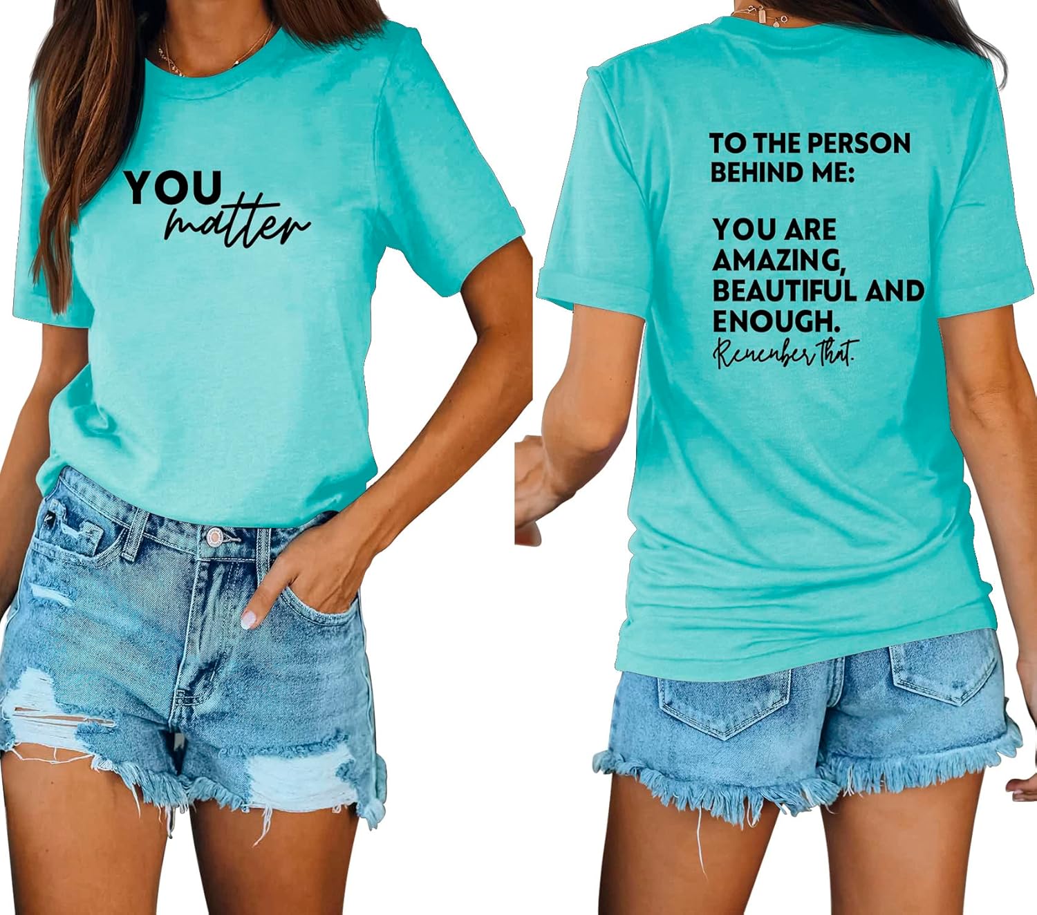 You Matter to The Person Behind Me Tshirt Women You are Amazing Beautiful and Enough Shirts Casual Tee Tops